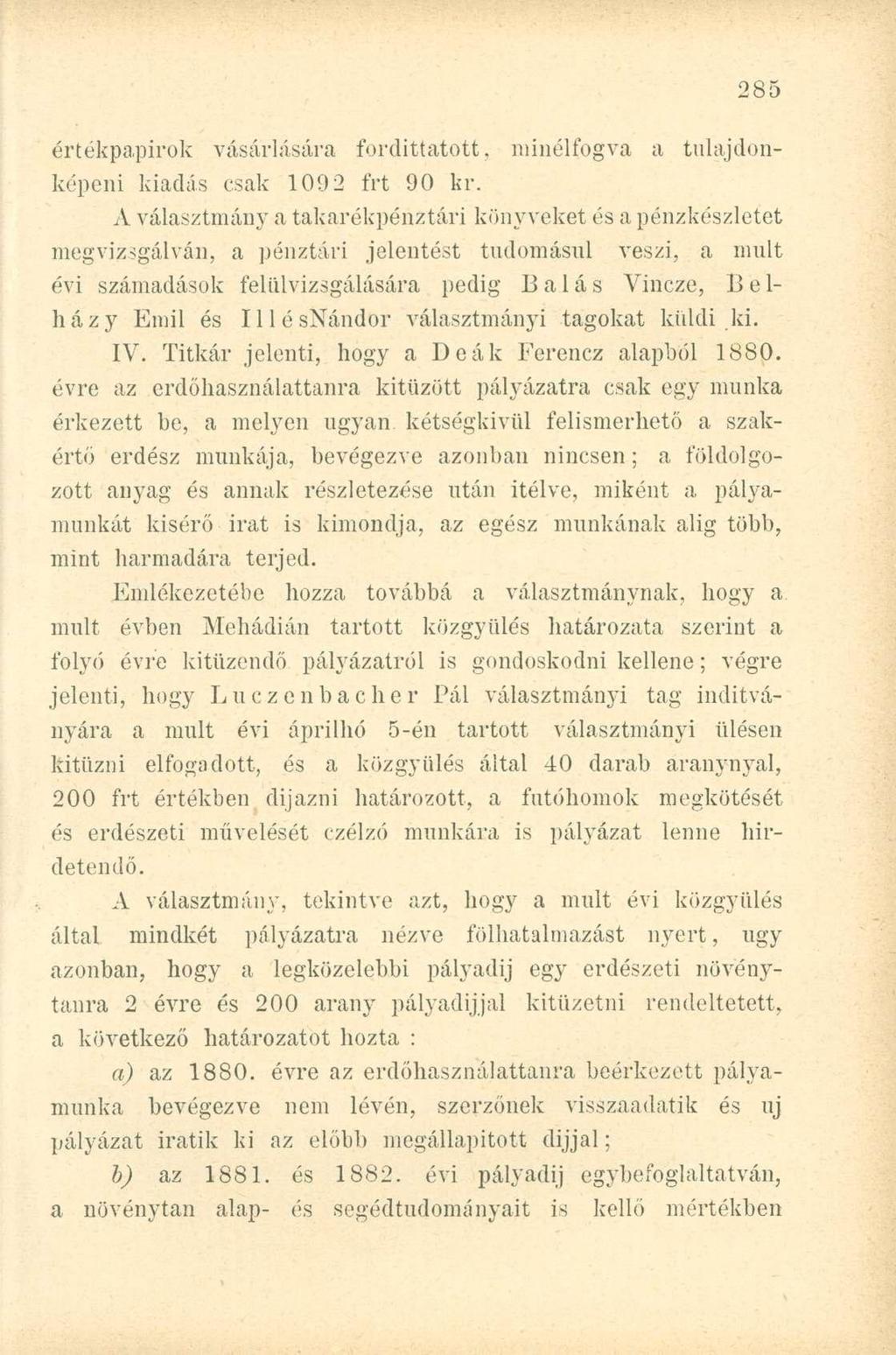 értékpapírok vásárlására fordíttatott, minélfogva a tulajdonképeni kiadás csak 109 2 frt 90 kr.