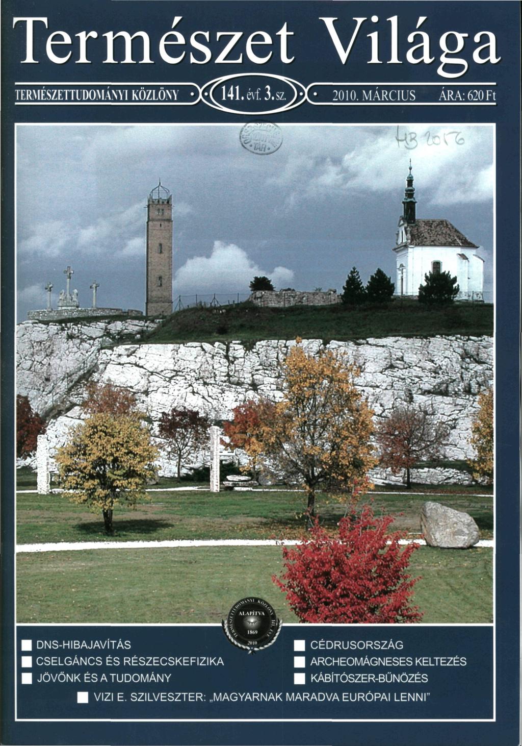 141.évf. 3.SZ TERMESZETTLDOMANM KOZLONV 2010. MÁRCIUS J'^Jé' ARA:620Ft i rríttt '(M ;&fat^4, r*-::* ^^^' i^ ^i«.f:^-'. ^ ^.