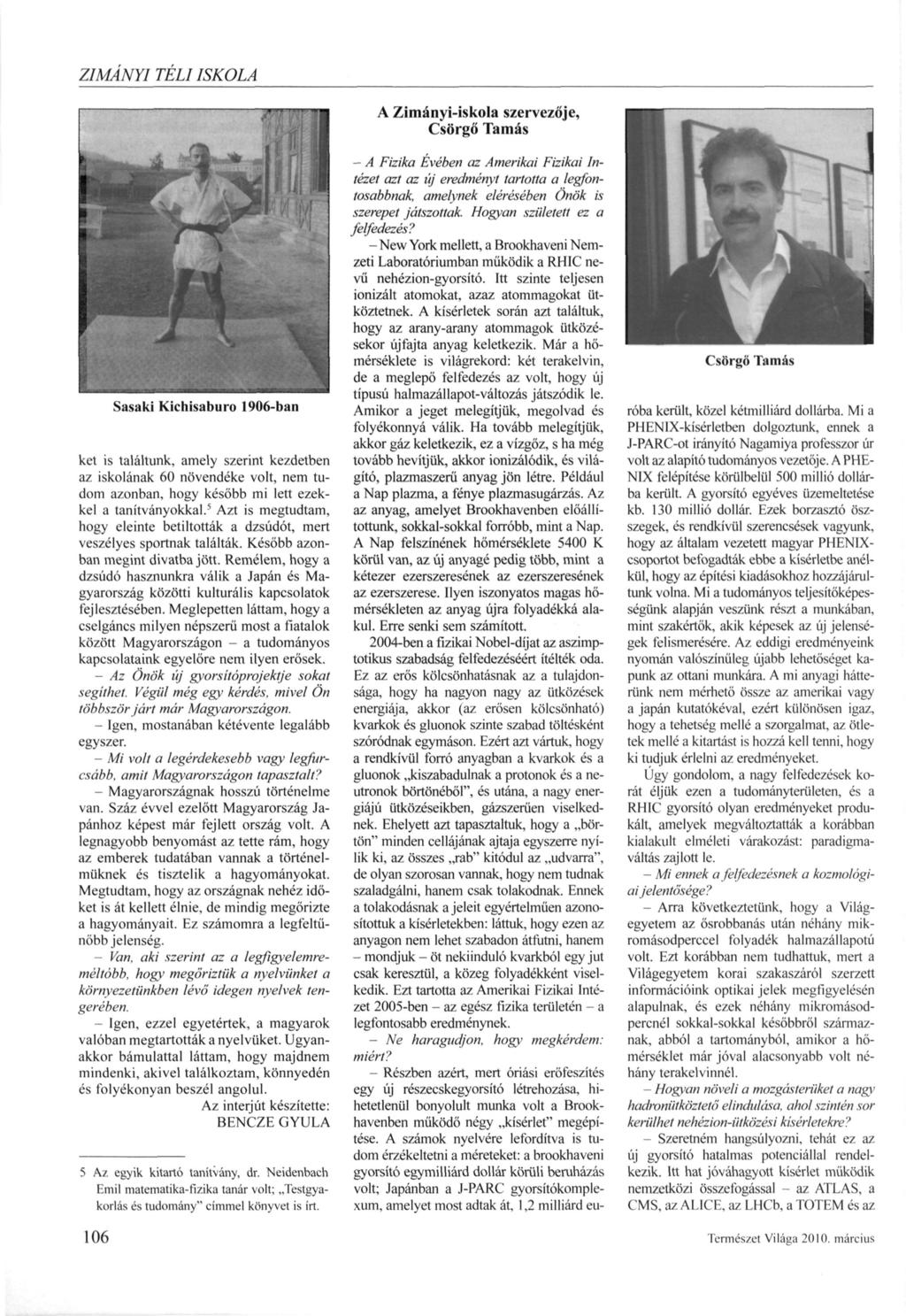 A Zímányí-iskola szervezője.