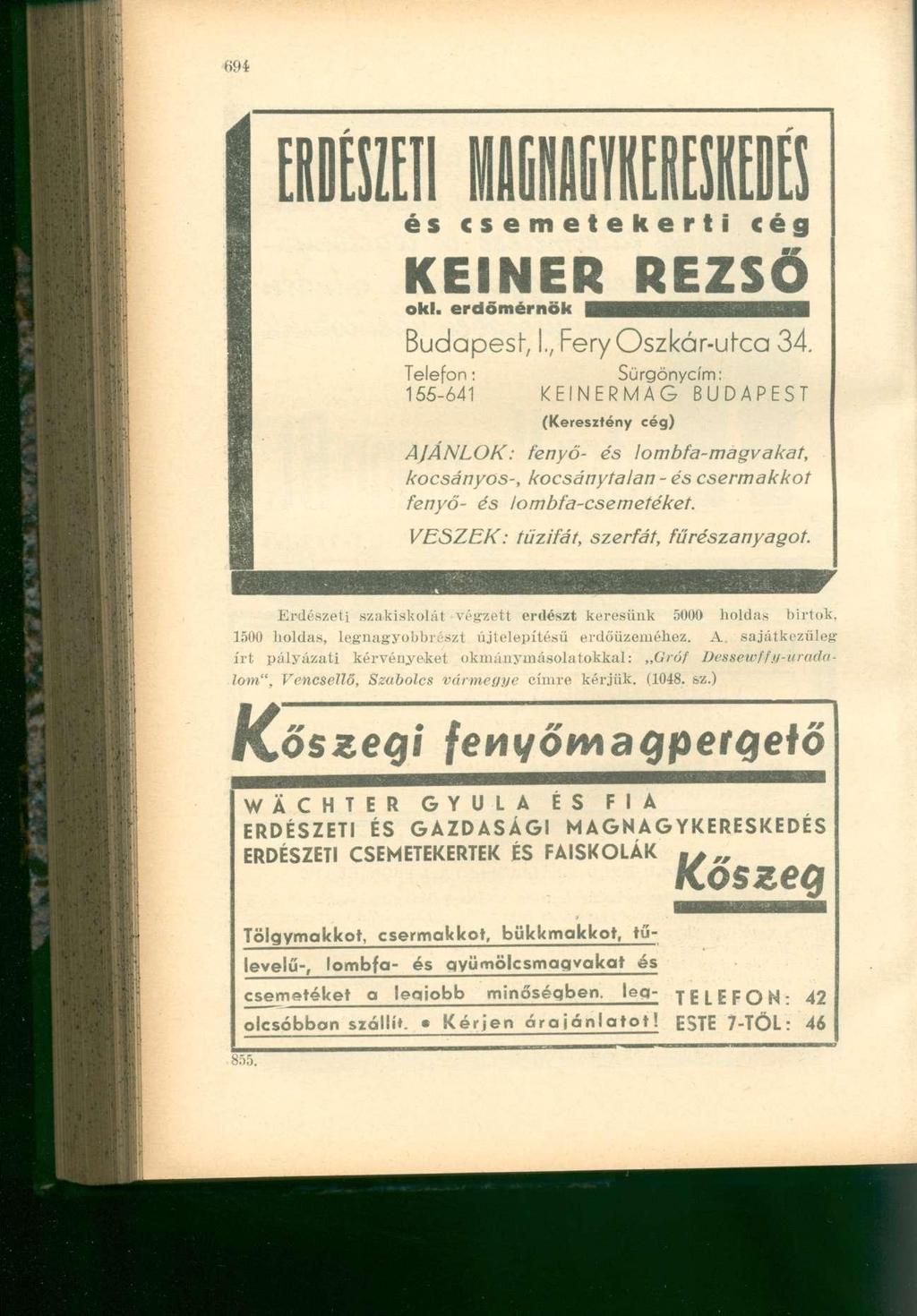mi és csemetekerti cég KEINER REZS Ő oki. erdőmérnö k i ^ r a a M B Budapest -, I., Fery Oszkár-ul"ca 34.