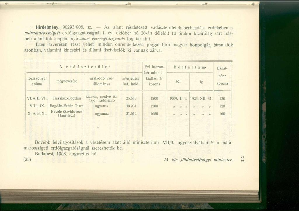 Hirdetmény. 90293 908. sz. Az alant részletezett vadászterületek bérbeadása érdekében a máramarosszigeti erdőigazgatóságnál f.