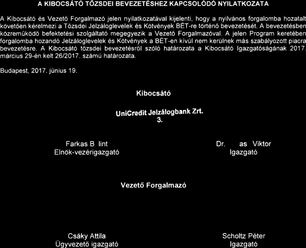 A KIBOCSATO TOZSDEI BEVEZETESHEZ KAPCSOLODO NYILATKOZATA A Kibocsato es Vezet6 Forgalmazo jelen nyilatkozataval kijelenti, hogy a nyilvanos