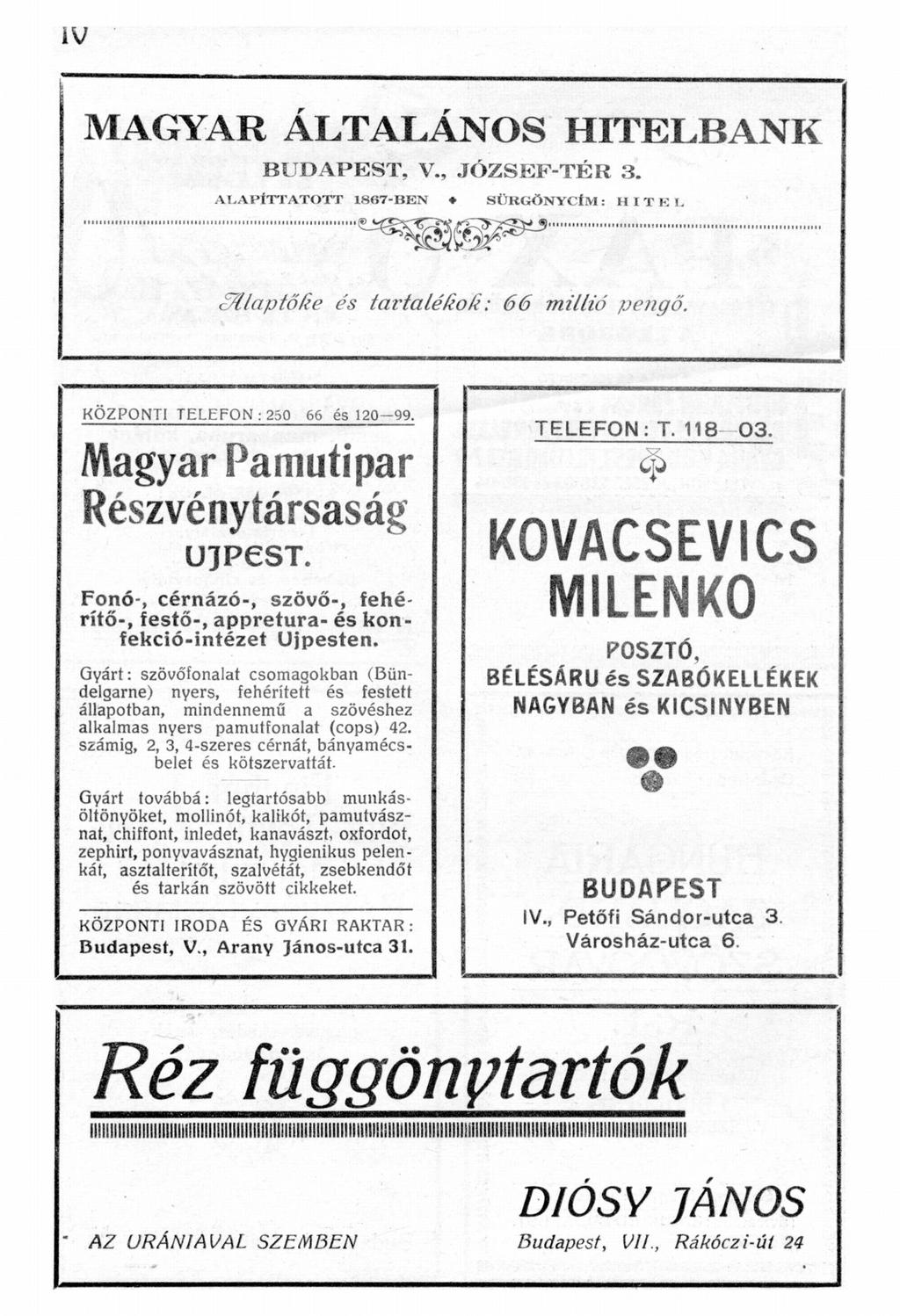 M A G Y A R ÁLTAÍ..ÁNO: H TT E L B Á N K BUDAPEST, V., JÓZSEF-TÉR 3. ALAPÍTTATOTT 1867-BEN SÜRGÖNYCÍM : HITEL ffllaptőfie és tavtaléíz/z: 66 millió pengő. KÖZPONTI TELEFON: 250 66 és 120-99.