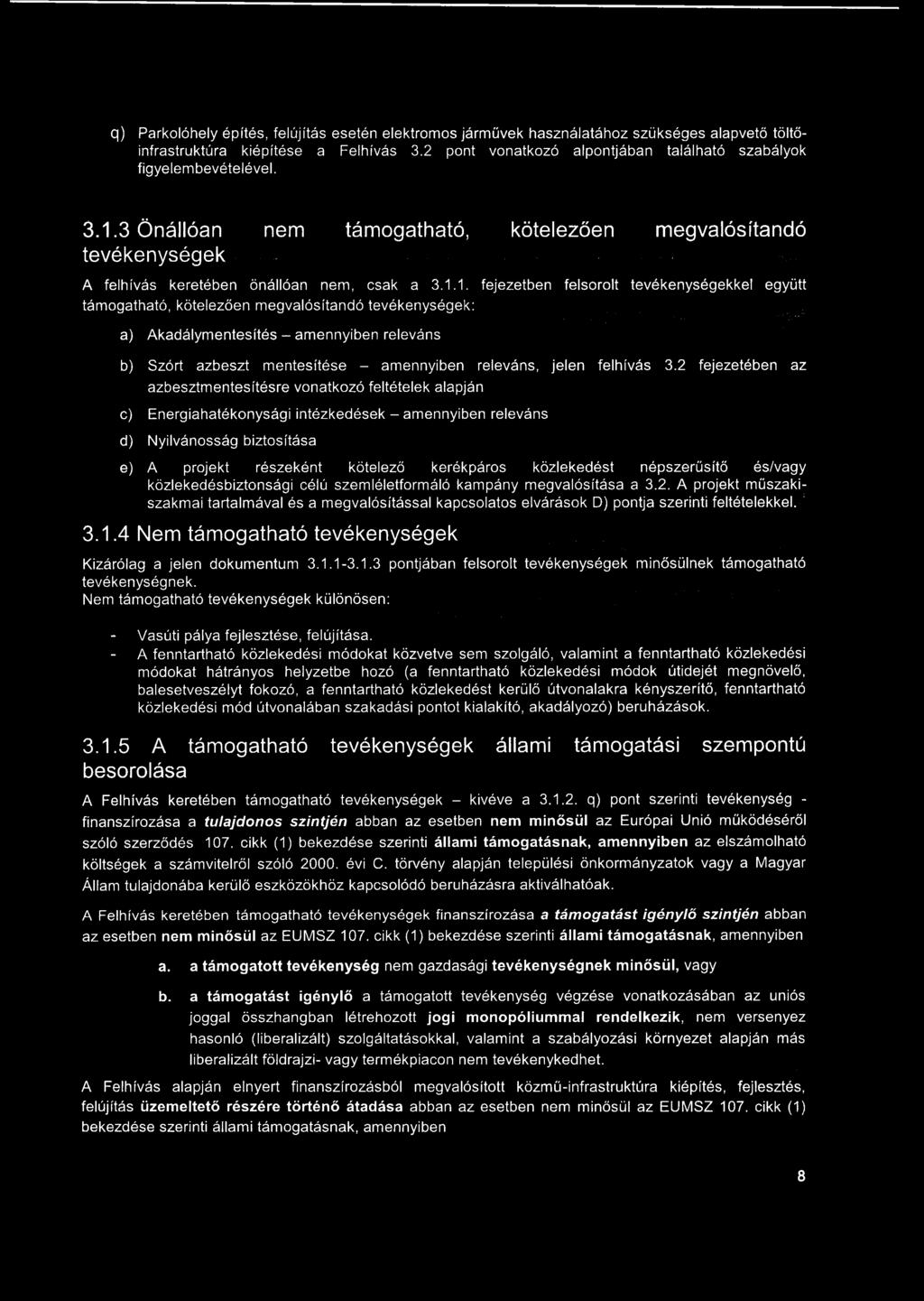 q) Parkolóhely építés, felújítás esetén elektromos járművek használatához szükséges alapvető töltőinfrastruktúra kiépítése a Felhívás 3.