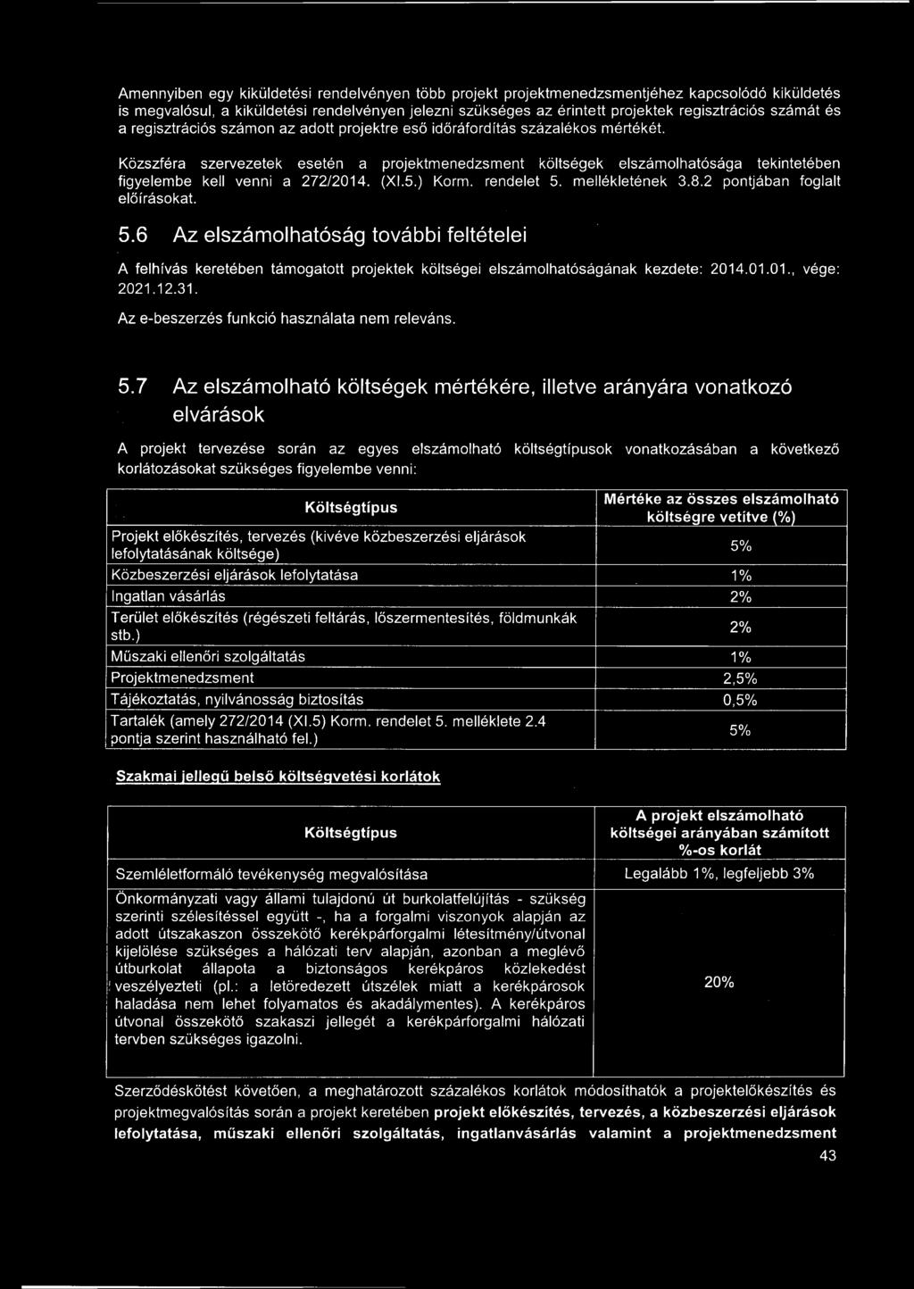 Amennyiben egy kiküldetési rendelvényen több projekt projektmenedzsmentjéhez kapcsolódó kiküldetés is megvalósul, a kiküldetési rendelvényen jelezni szükséges az érintett projektek regisztrációs