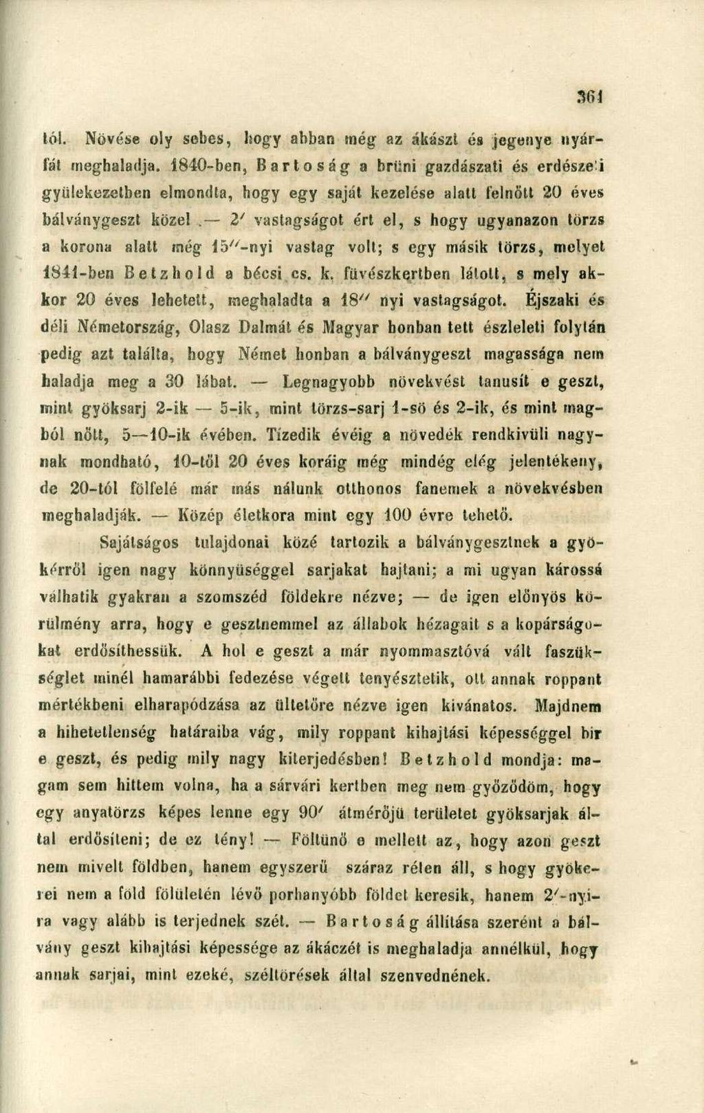 lói. Növése oly sebes, hogy abban tnég az ákászl és jegenye nyárfái meghaladja.