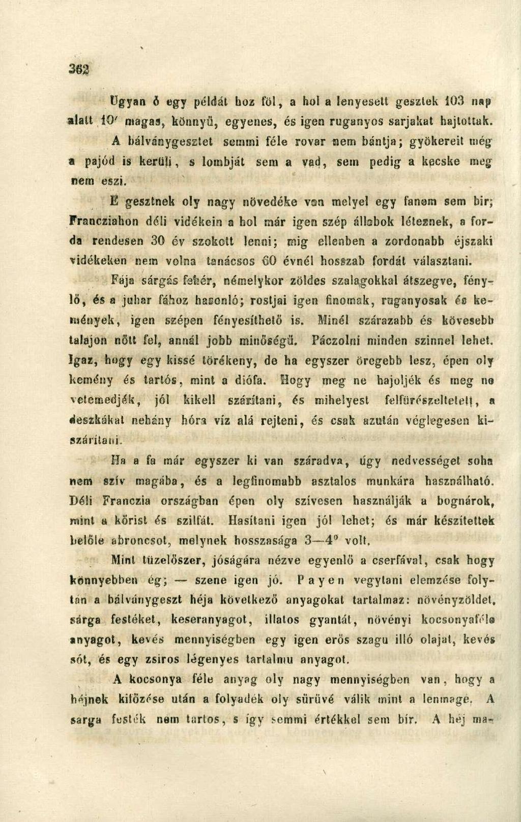 Ugyan ó egy példát hoz tol, a hol a lenyesett gesztek 103 nap alatt io' magas, könnyű, egyenes, és igen ruganyos sarjakat hajtottak.