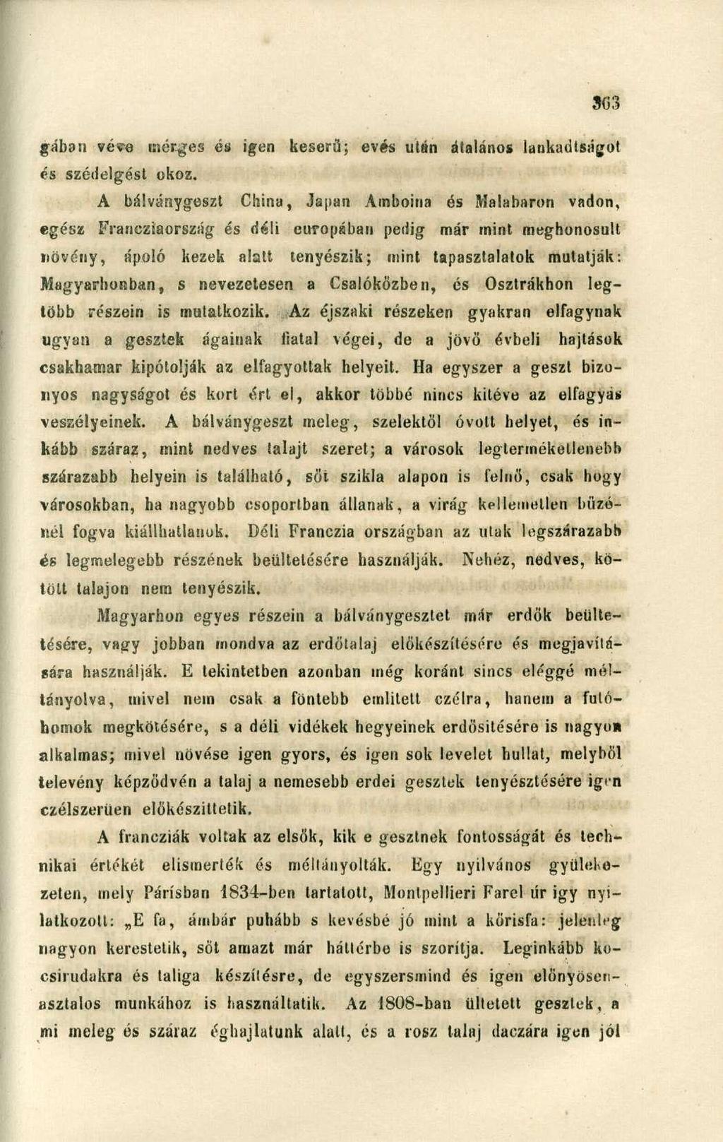fában vév-e mérges és igen keserű; evés után átalános lankadtságot és szédelgést okoz.
