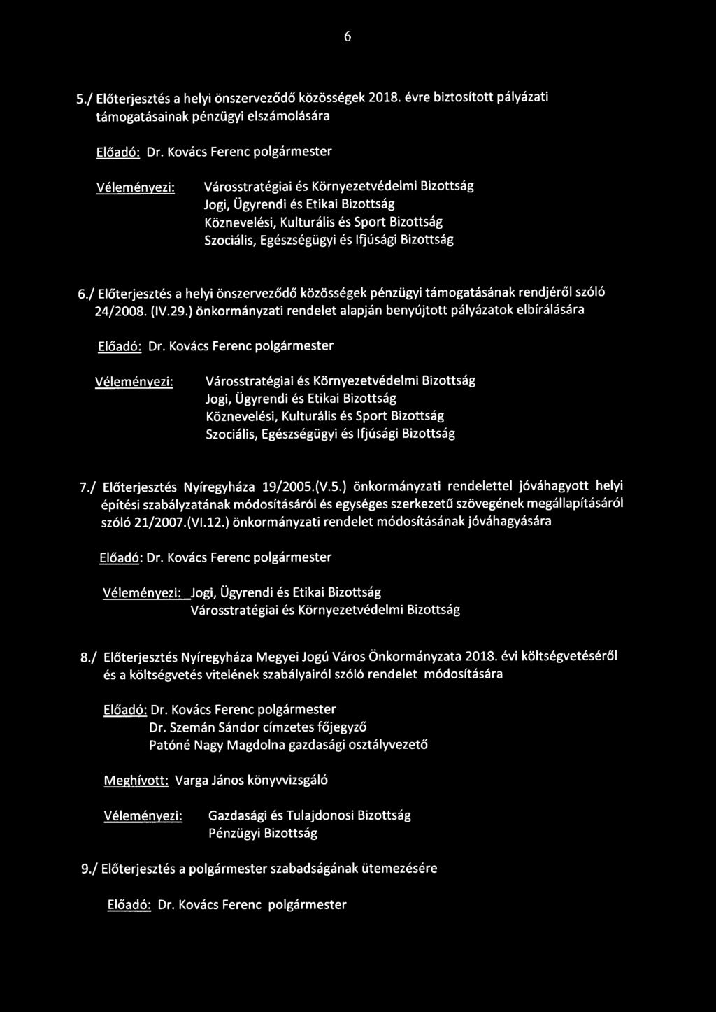 / Előterjesztés a helyi önszerveződő közösségek pénzügyi támogatásának rendjéről szóló 24/2008. (IV.29.