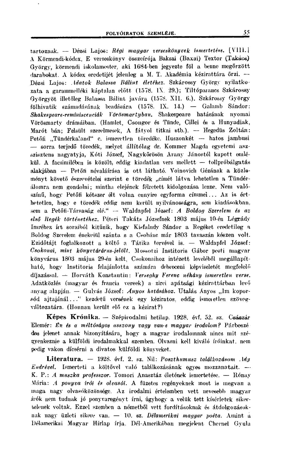 FOLYÓIRATOK SZEMLÉJE. 55 tartoznak. Dézsi Lajos: Régi magyar ierseskönyvek ismertetése. [VIII. j A Körmendi-kódex.