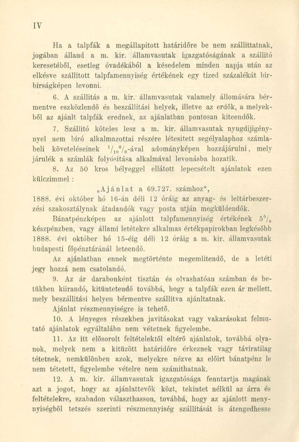 Ha a talpfák a megállapított határidőre be nem szállíttatnak, jogában álland a m. kir.