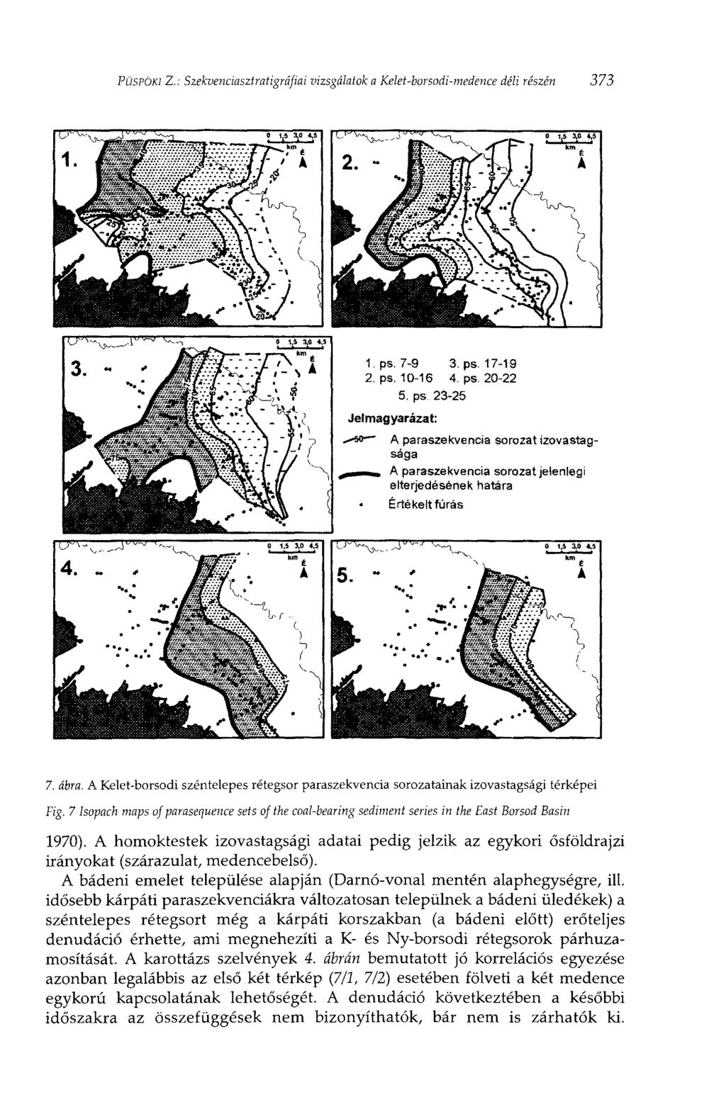 PÜSPÖKI Z.\ Szekvenciasztratigráfiai vizsgálatok a Kelet-borsodi-medence déli részén 373 7. ábra, A Kelet-borsodi széntelepes rétegsor paraszekvencia sorozatainak izovastagsági térképei Fig.