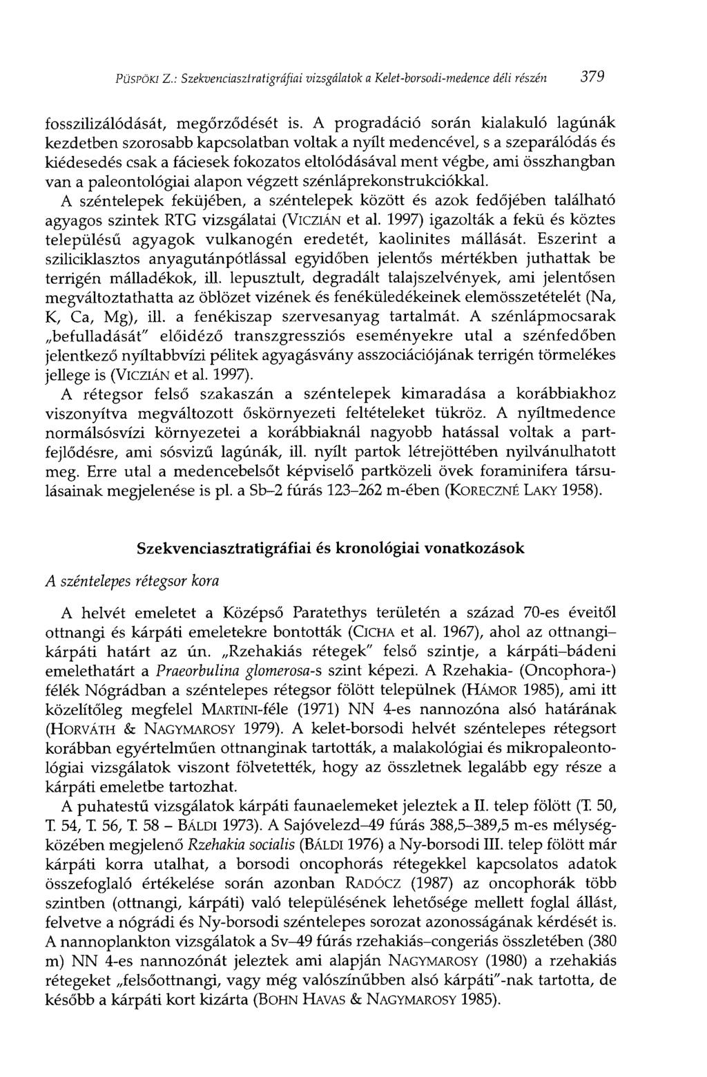 PÜSPÖKI Z.: Szekvenciasztratigráfiai vizsgálatok a Kelet-borsodi-medence déli részén 379 fosszilizálódását, megőrződését is.