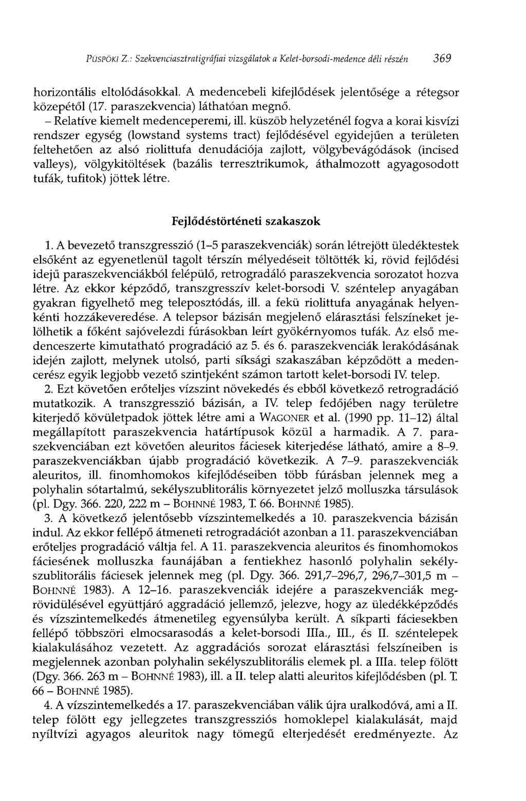 PÜSPÖKI Z. : Szekvenciasztratigráfiai vizsgálatok a Kelet-borsodi-medence déli részén 369 horizontális eltolódásokkal. A medencebeli kifejlődések jelentősége a rétegsor közepétől (17.