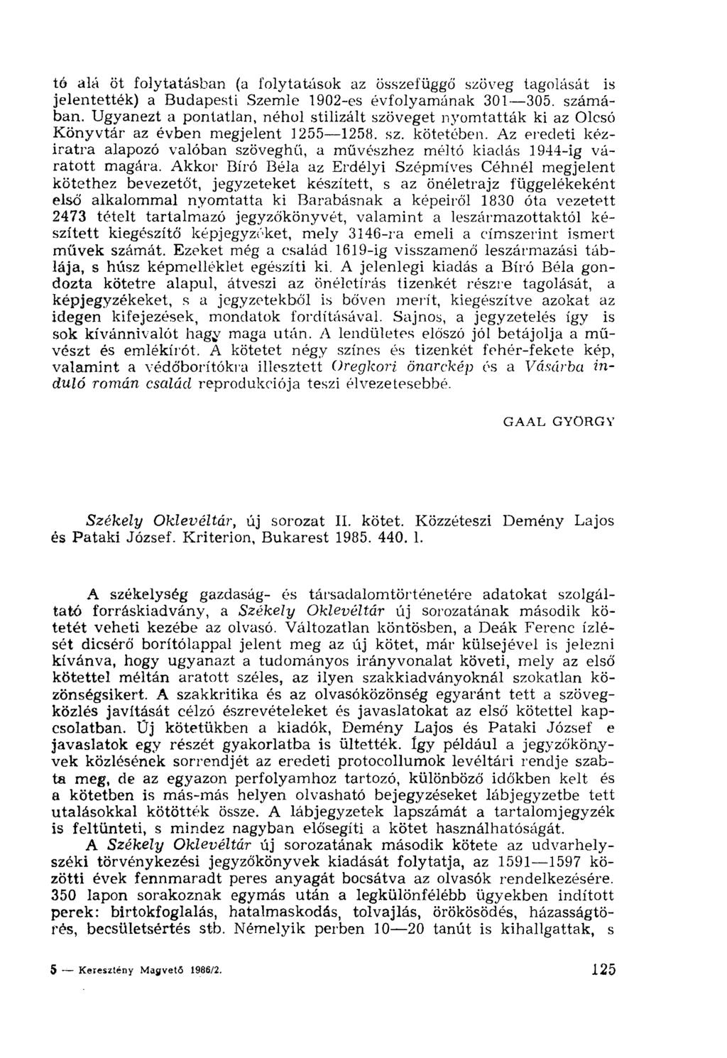 tó alá öt folytatásban (a folytatások az összefüggő szöveg tagolását is jelentették) a Budapesti Szemle 1902-es évfolyamának 301 305. számában.