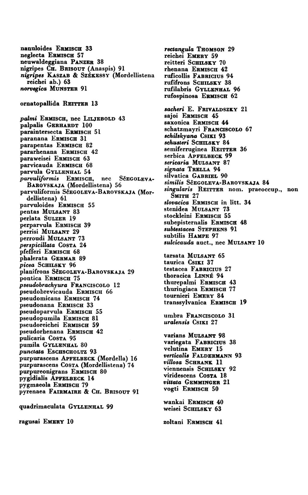 nanuloídes ERMISCH 33 rectangula THOMSON 29 neglecta Eımısclël 57 reichei EMERY 59 neuwaldeggíana PANZER 38 reitteri SCHILSKY 70 nigrípes CH.