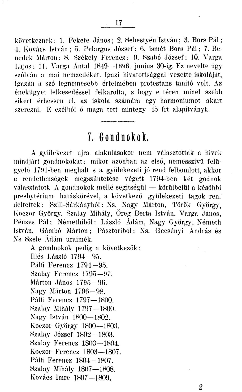 17 következnek: 1. Fekete János; 2. Sebestyén István; 3. Bors Pál; -1. Kovács István; 5. Pelargus József; 6. ismét Bors Pál; 7. Benedek Márton; 8. Székely Ferencz; 9. Szabó József; 10.