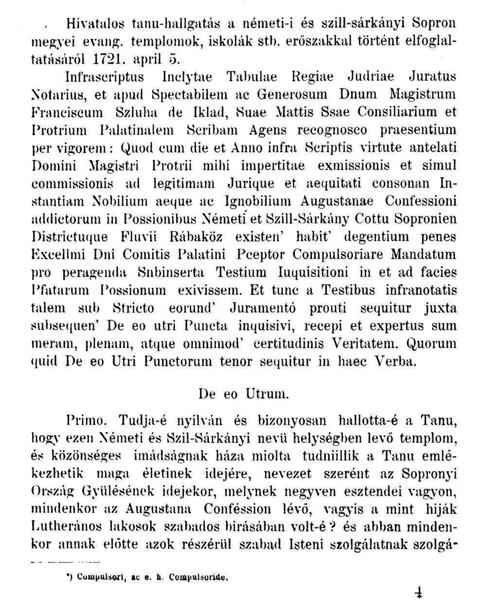 Hivatalos tanu-hallgatás a németi-i és szill-sárkányi Sopron megyei evang. templomok, iskolák stb. erőszakkal történt elfoglaltatásáról 1721. april 5.