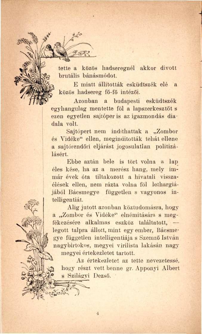 tette a közös hadseregnél akkor divott brutális bánásmódot. E miatt állították esküdtszók elé a közös hadsereg fő-fő intézői.