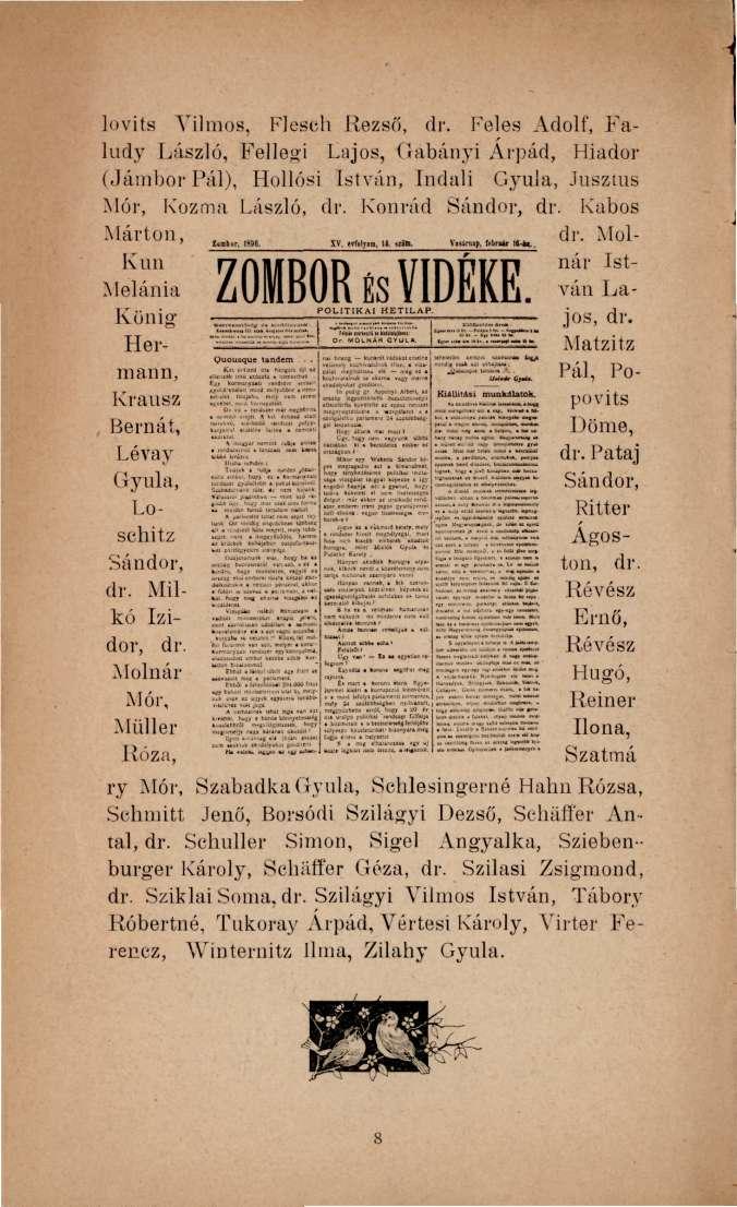 lovits Vilmos, Fleseb Rezső, dr. Feles Adolf, Faludy László, Fellegi Lajos, Gábányi Árpád, Hiador (Jámbor Pál), Hollósi István, Indali Gyula, Jusztus Mór, Kozma László, dr. Konrád Sándor, dr.