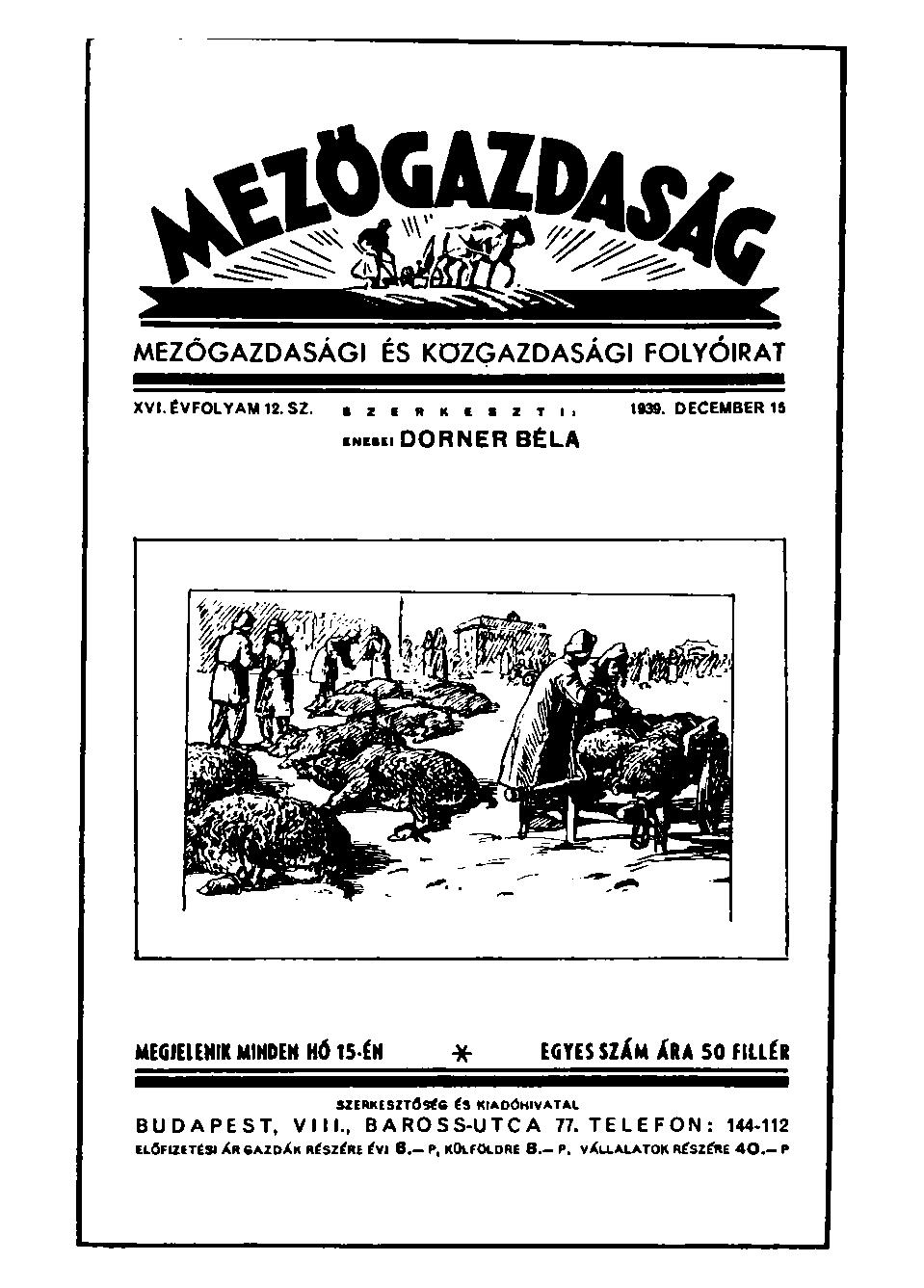 MEZŐGAZDASÁGI ÉS KÖZGAZDASÁGI FOLYÓIRAT XVI. ÉVFOLYAM 12. SZ. S Z E R K E S Z T I. 1939. DECEMBER 15 inese.