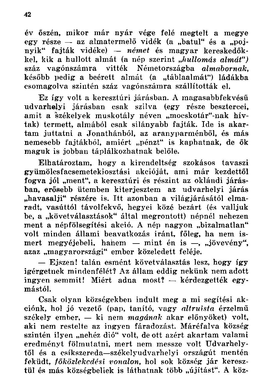 év őszén, mikor már nyár vége felé megtelt a megye egy része az almatermelő vidék (a batul" és a pojnyik" fajták vidéke) német és magyar kereskedőkkel, kik a hullott almát (a nép szerint liullomás