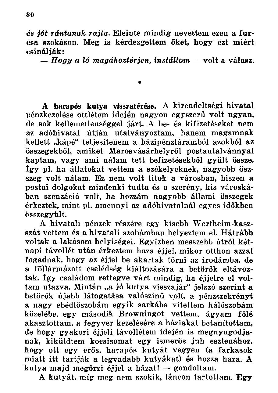 és jót rántanak rajta. Eleinte mindig nevettem ezen a furcsa szokáson. Meg is kérdezgettem őket, hogy ezt miért csinálják: Hogy a ló magáhoztérjen, instállom volt a válasz.