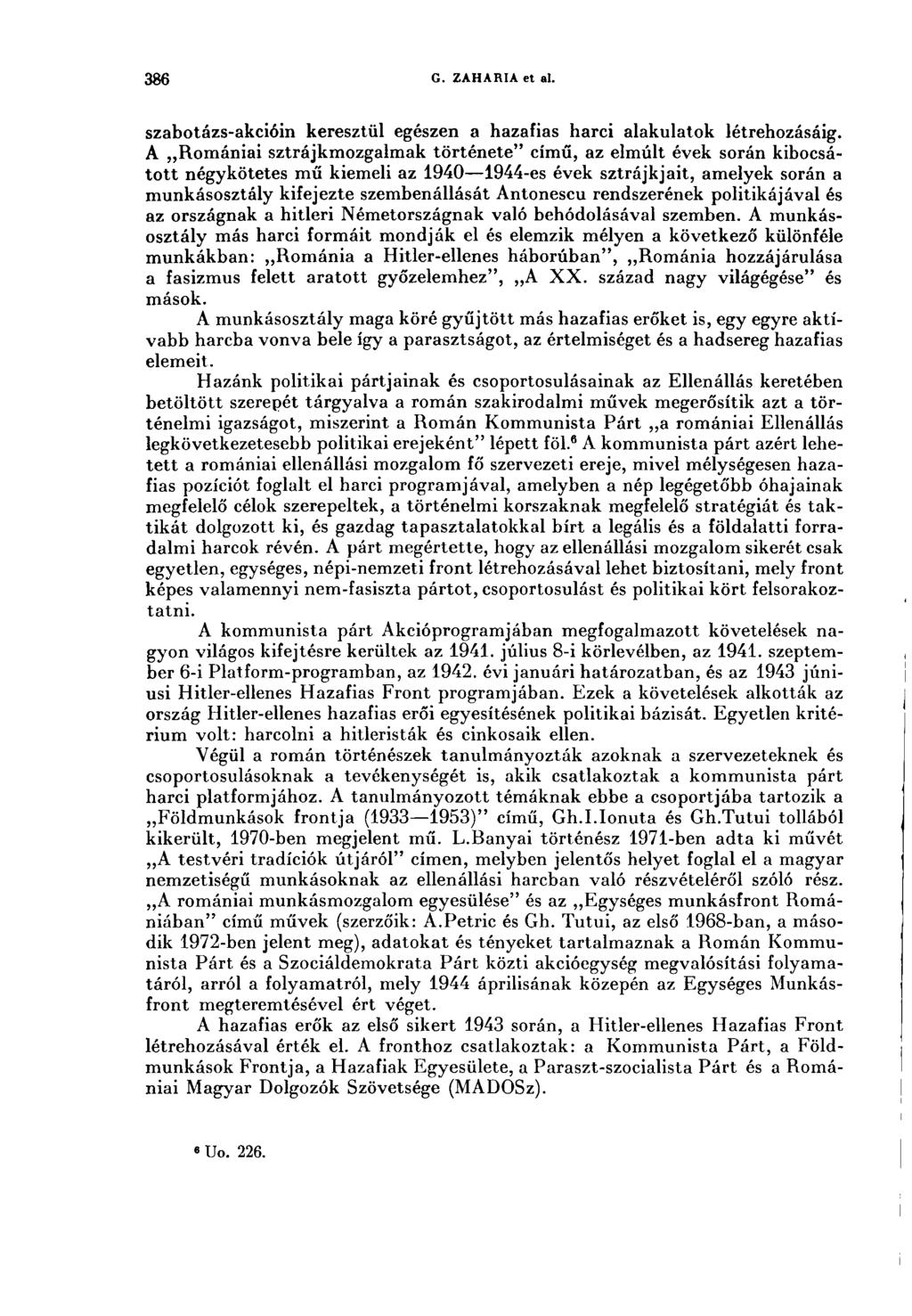 386 G. ZAHARIA et al. szabotázs-akcióin keresztül egészen a hazafias harci alakulatok létrehozásáig.