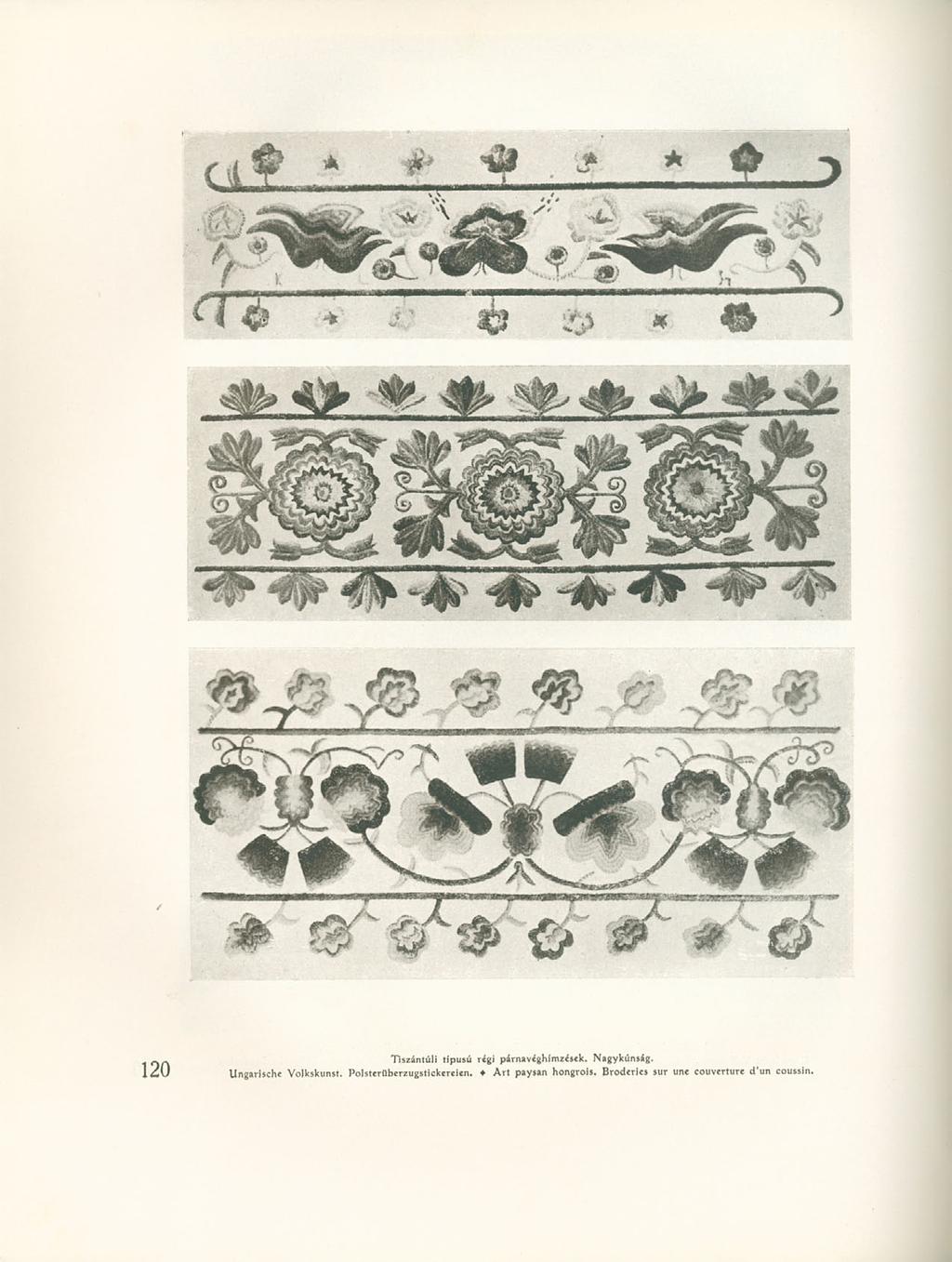 t.xin ' Ili Ilin r l*. 120 Tiszántúli típusú régi párnavéghímzések. Nagykúnság.