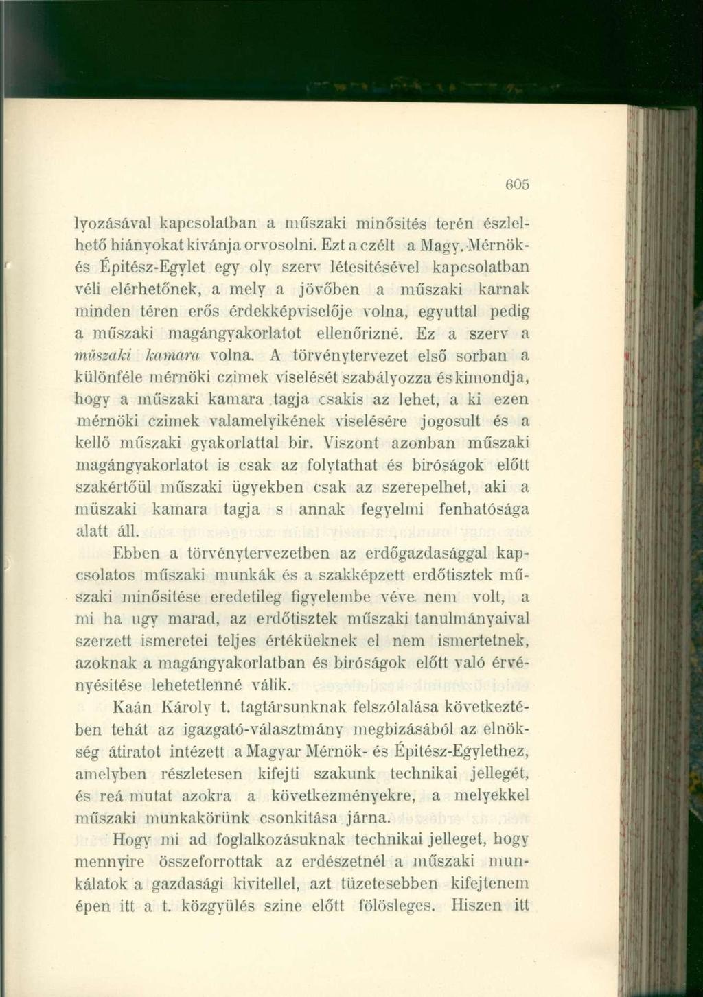 605 lyozásával kapcsolatban a műszaki minősítés terén észlelhető hiányokat kívánja orvosolni. Ezt a czélt a Magy.