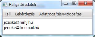 Hidden; uchallgatóadatrögzítés.visibility = Visibility.Hidden; uchallgatóadatmódosítás.visibility = Visibility.Hidden; // Megjelenítjük a szövegdobozt. tbemailcímlista.visibility = Visibility.Visible; /// A tbemailcímlista láthatósága megváltozik.