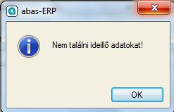 4 abas-erp» Kattintson ide: a kapcsoló OK. Ilyen szó nem létezik az adattárban. A keresésünket pontosítani kell.