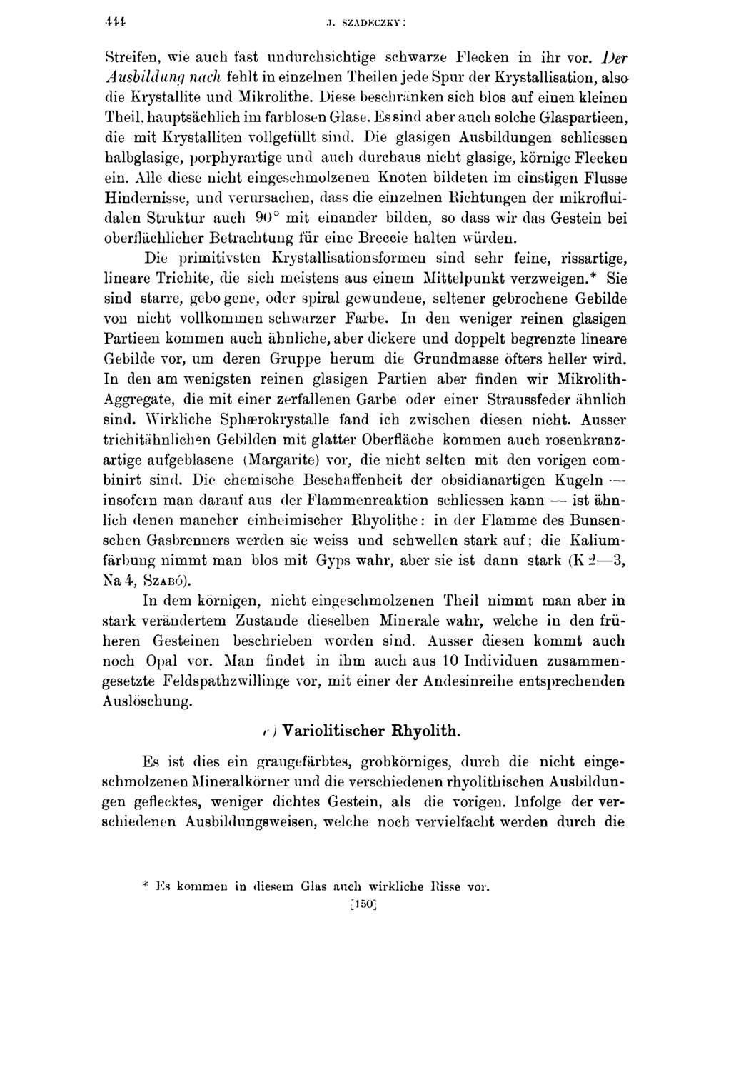 Itt J. SZADKCZKY : Streifen, wie auch fast undurchsichtige schwarze Flecken in ihr vor.