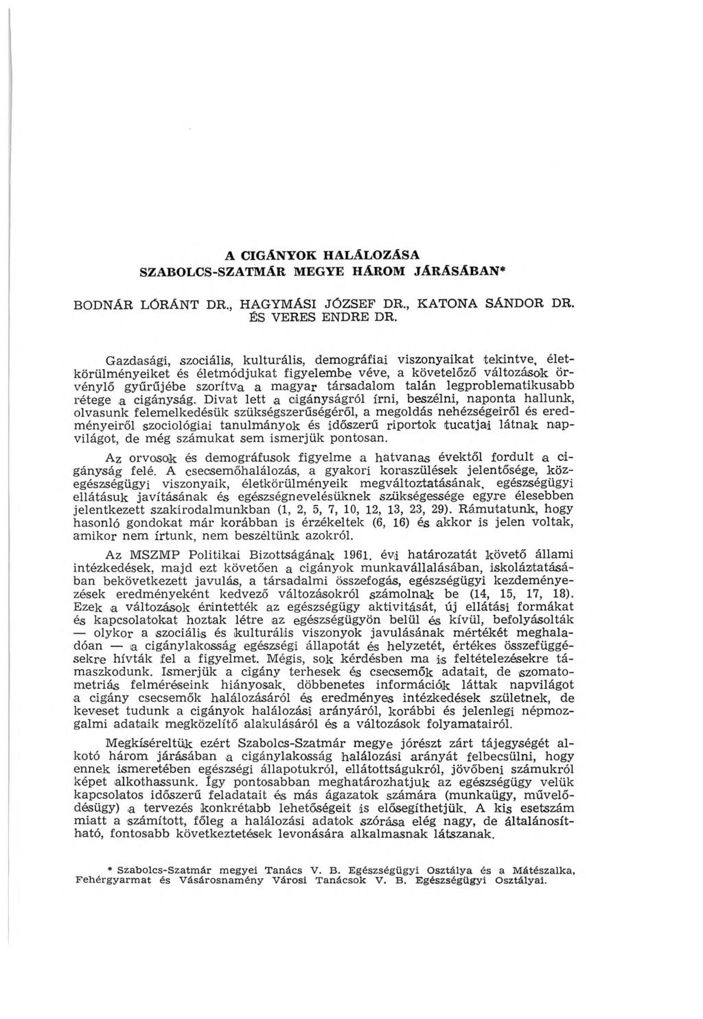 A CIGÁNYOK HALÁLOZÁSA s z a b o l c s -s z a t m A r m e g y e h A r o m j A r A s A b a n * BODNÁR LÓRÁNT DR., HAGYMÁSI JÓZSEF DR., KATONA SÁNDOR DR. ÉS VERES ENDRE DR.