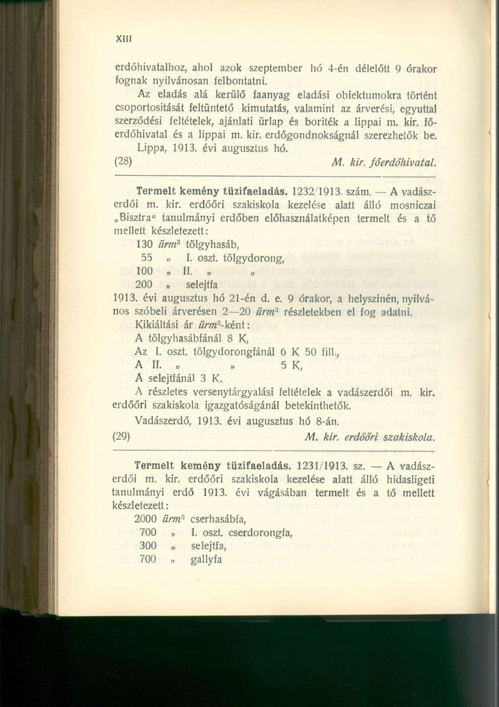 erdőhivatalhoz, ahol azok szeptember hó 4-én délelőtt 9 órakor fognak nyilvánosan felbontatni.