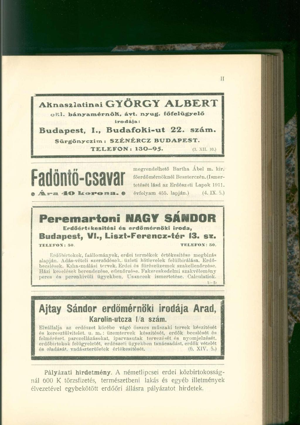 AKnasalatinai GYÖRGY okl. bányamérnök, ávt. nyug. irodája: Budapest, I., Budafoki-ut 22. ALBERT főfelügyelő szám. Sűrgönyczim : SZÉNÉRCZ BUDAPEST. TELEFON : 130-95. (3. XII. 10.