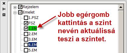 Ha CTRL-Jg-ot nyomunk az egyik tételen, akkor feljön az ahhoz tartozó tulajdonságpanel (pl. vasalási rétegeknél).