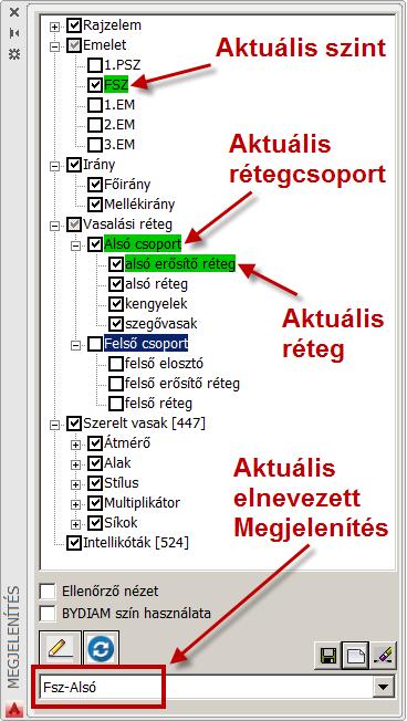 Állapot mentése A Megjelenítés dokkolható paneljén lehetőség van egyegy beállítás elmentésére. Az elmentett beállítások gyorsan visszaállíthatóak.