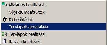 A parancs felhoz egy Tervek nevű panelt, amelyen beállíthatjuk, milyen tervlapokat generáljon a program.