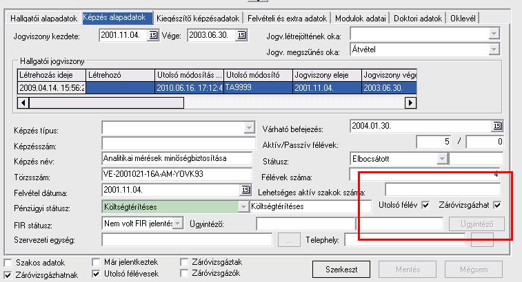 meg, akinek a Képzés adatlapján az Utolsó félév és a Záróvizsgázhat