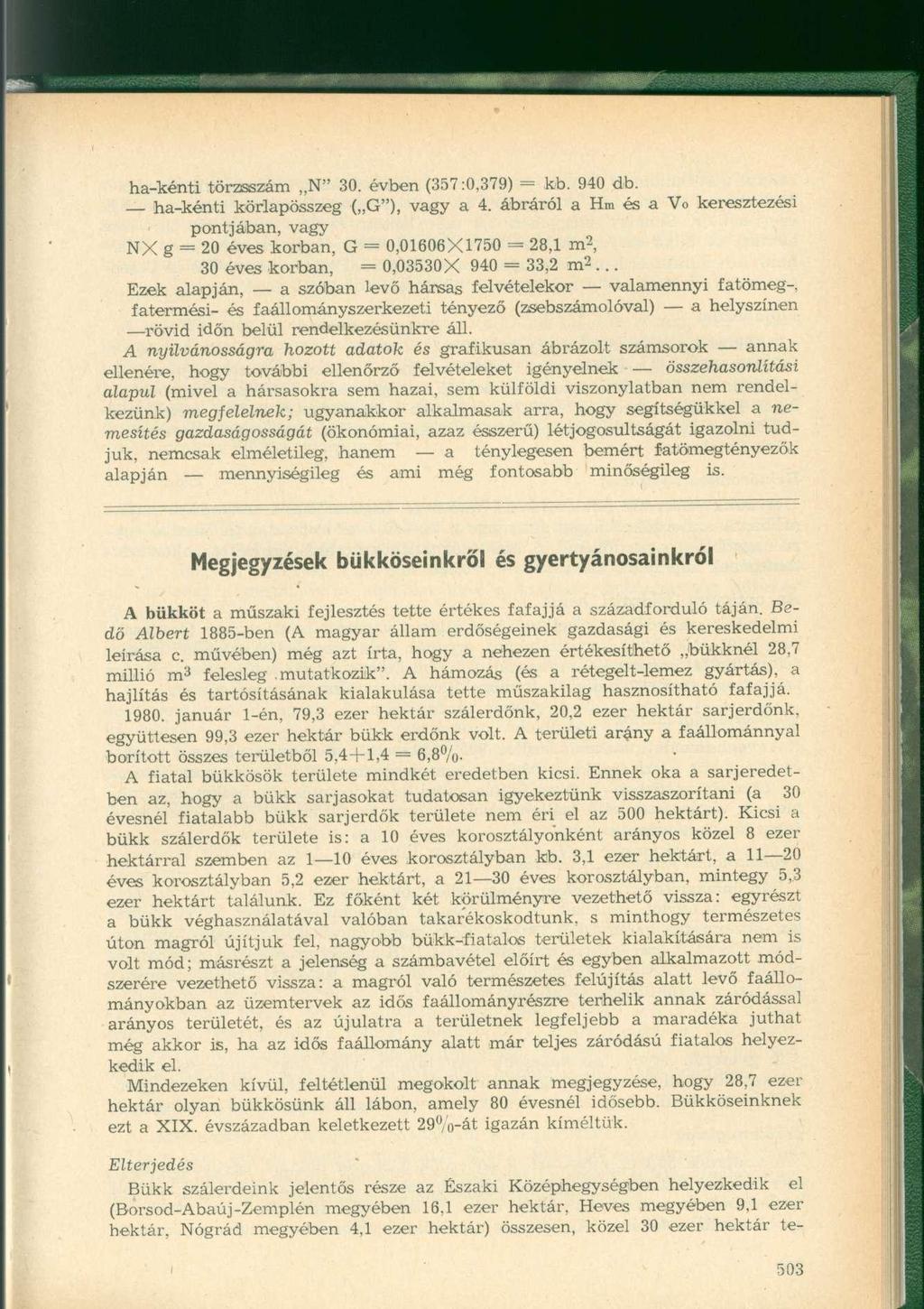 ha-kénti törzsszám N" 30. évben (357:0,379) = kb. 940 db. ha-kénti körlapösszeg ( G"), vagy a 4.