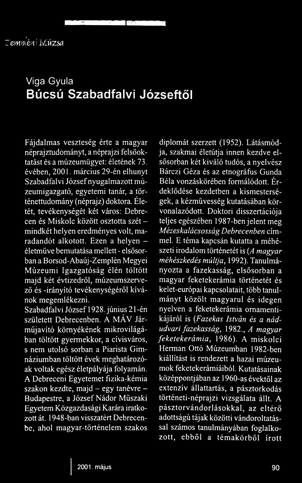 megemlékezni. Szabadfalvi József 1928. június 21-én született Debrecenben.