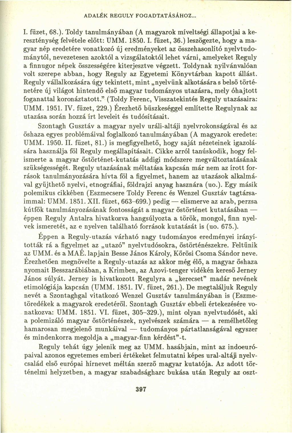 ADALÉK REGULY FOGADTATÁSÁHOZ... 1. füzet, 68.). Toldy tanulmányában (A magyarok míveltségi állapotjai a kereszténység felvétele előtt: UMM. 1850.1. füzet, 36.