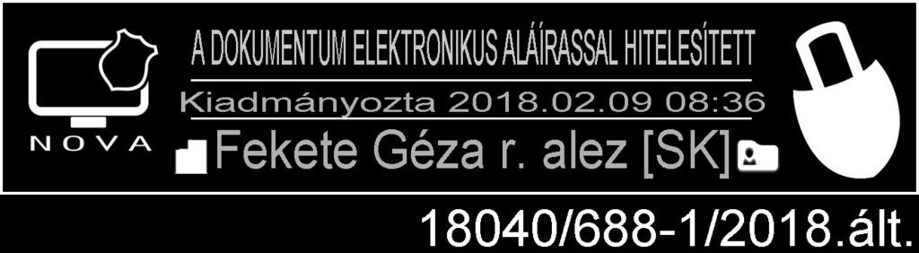 0 2018. február 09. Kazmar Tamás c. r. alezredes kiemelt főelőadó Cím: 9600 Sárvár, Ady E. u. 3.