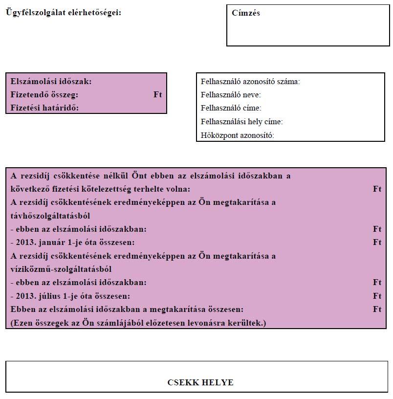 4.12. Elszámolt : a számla első oldalán az elszámolt alatt a hődíj elszámolt a értendő. 8. melléklet a 2013. évi CLXXXVIII.