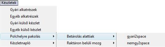 2.6. Polchelyre pakolás Lehetőség van gyári és nem gyári alkatrészek polchelyre tételére (fizikai elhelyezésére) gyors felvitellel is, csoportosan.