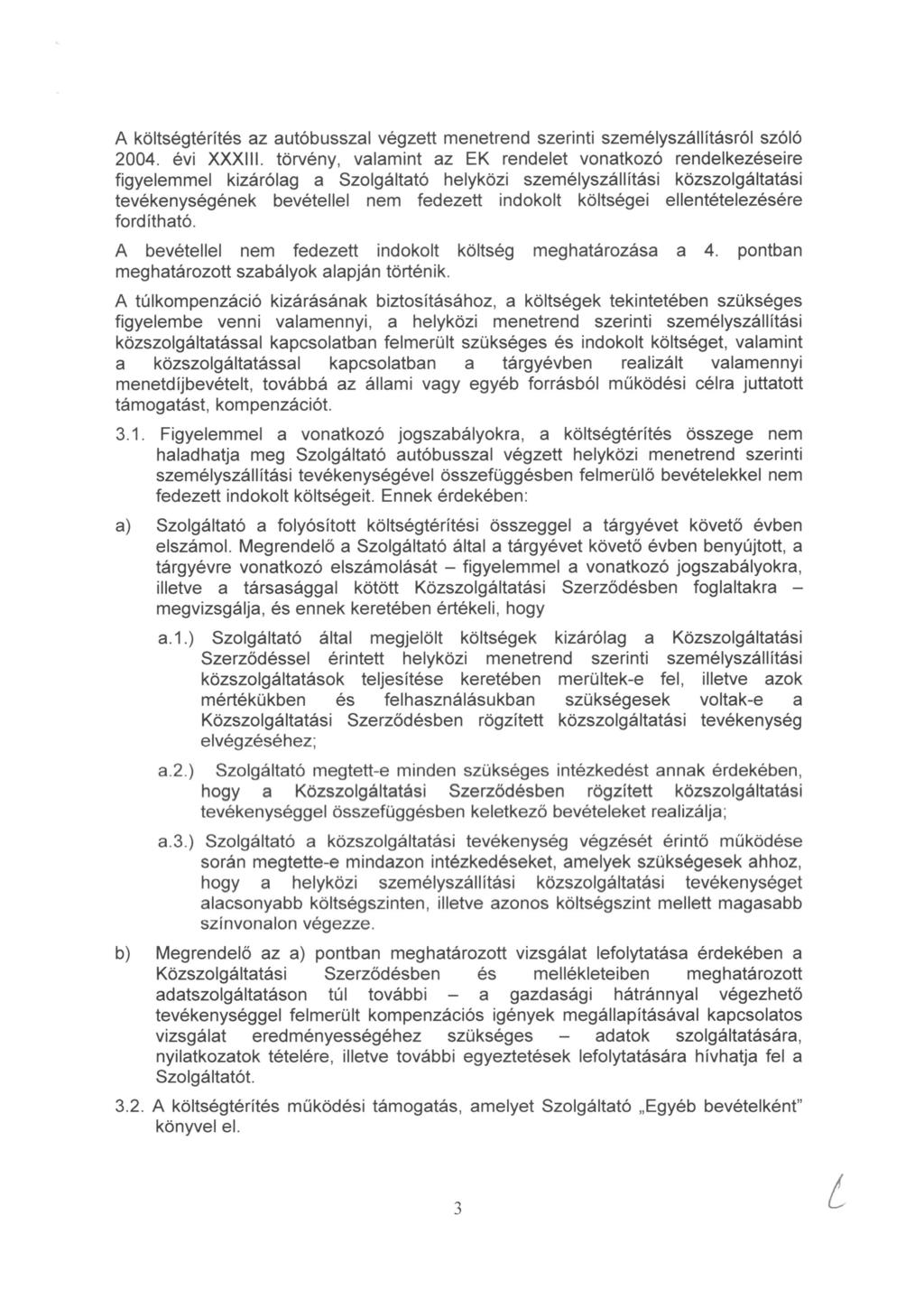 A költségtérítés az autóbusszal végzett menetrend szerinti személyszállításról szóló 2004. évi XXXIII.