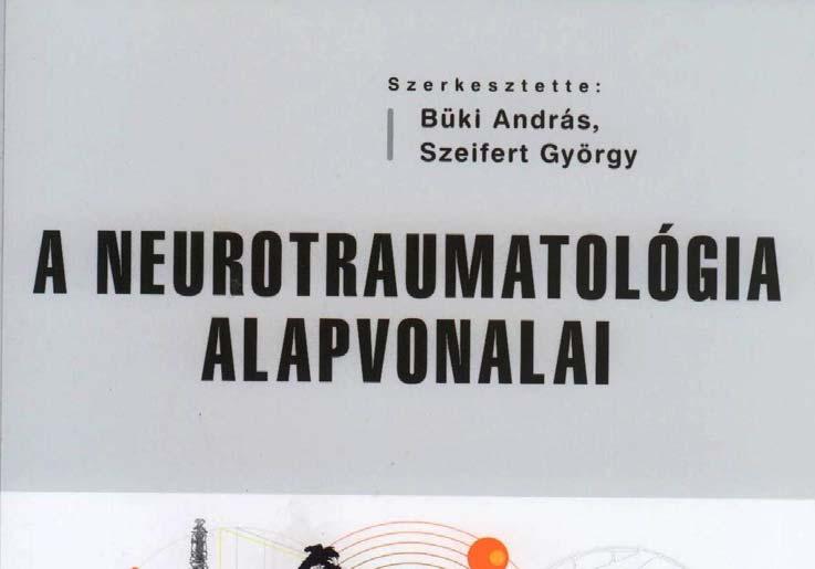 A NEUROTRAUMATOLÓGIA ALAPVONALAI szerk.