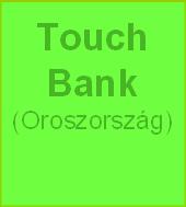 Core (Magyarország) DSK (Bulgária) OBRu (Oroszország) Touch Bank (Oroszország) OBU (Ukrajna) OBR (Románia) OBH (Horvátország)