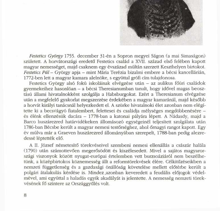 ÉVFORDULÓK ] < J Kétszáznegyven éve született gróf Festetics György Festetics György 1755. december 31-én a Sopron megyei Ságon (a mai Simaságon) született.